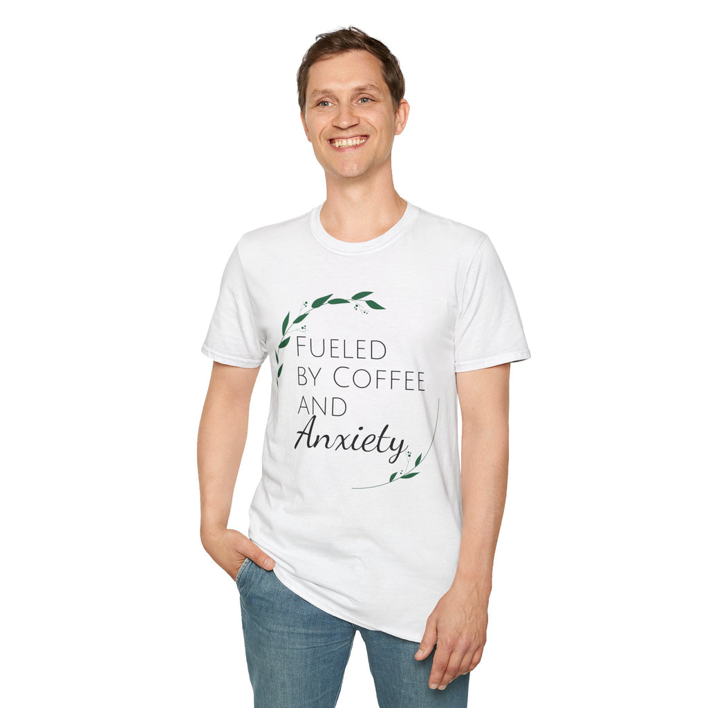 Fueled By Coffee And Anxiety-Unisex T-Shirt