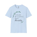 Fueled By Coffee And Anxiety-Unisex T-Shirt